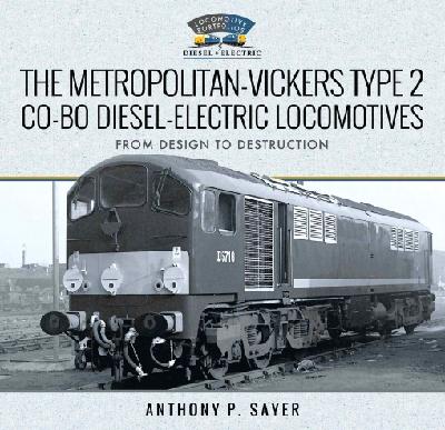 The Metropolitan-Vickers Type 2 Co-Bo Diesel-Electric Locomotives