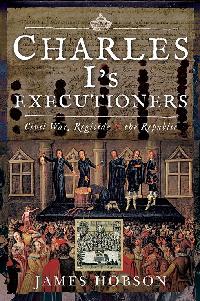 Charles I's Executioners by Hobson, James