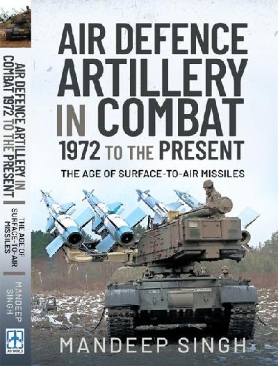 Air Defence Artillery in Combat, 1972 to the Present