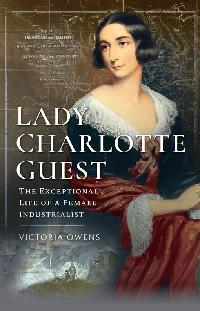 Lady Charlotte Guest by Owens, Victoria
