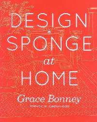 Design*Sponge at Home by Bonney, Grace