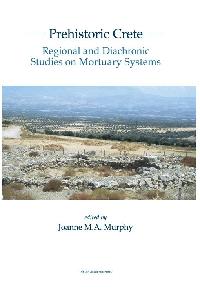 Prehistoric Crete by Murphy, Joanne M.