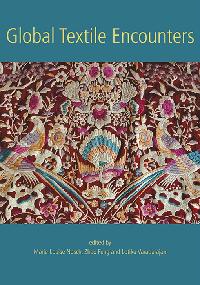 Global Textile Encounters by Varadarajan, Lotika/Feng, Zhao/Nosch, Marie-Louise