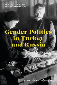 Gender Politics in Turkey and Russia by Dogangün, Gökten Huriye