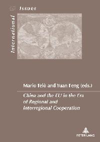 China and the EU in the Era of Regional and Interregional Cooperation by Feng, Yuan/Telo, Mario