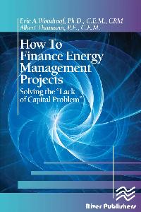 How to Finance Energy Management Projects by Woodroof, Eric A./Thumann, Albert
